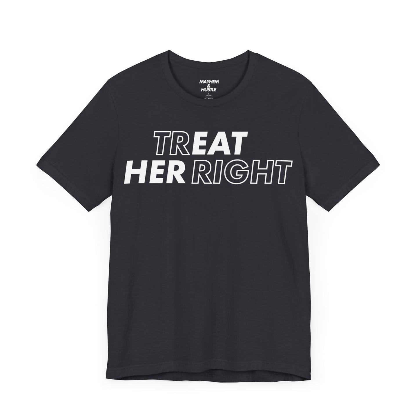 Treat Her Right Tee