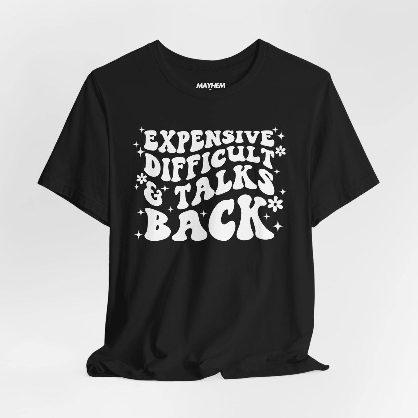 Expensive, Difficult & Talks Back