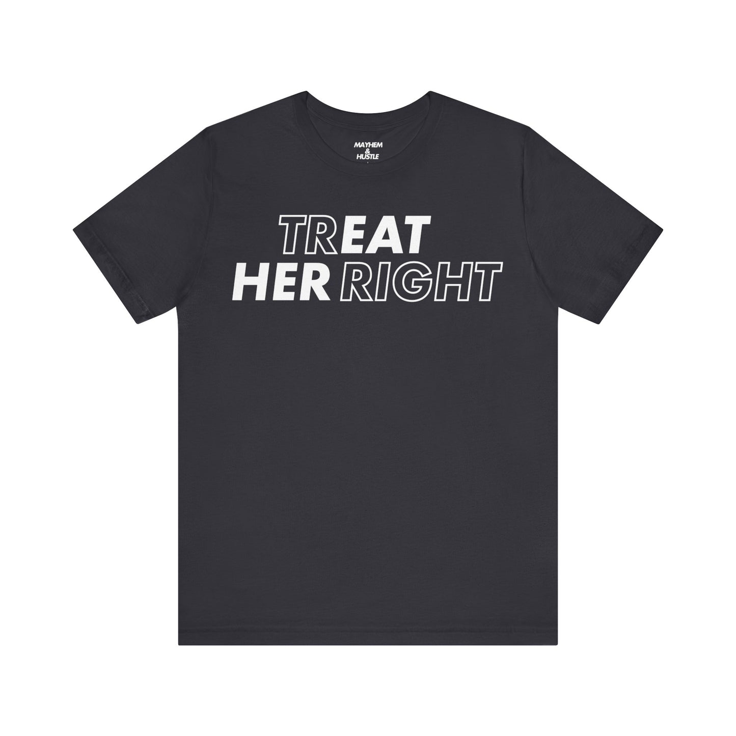 Treat Her Right Tee