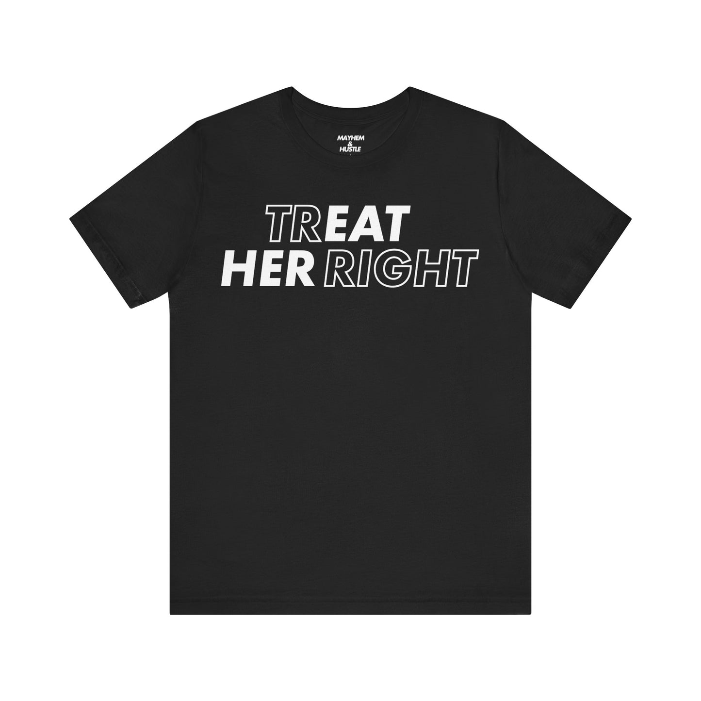 Treat Her Right Tee