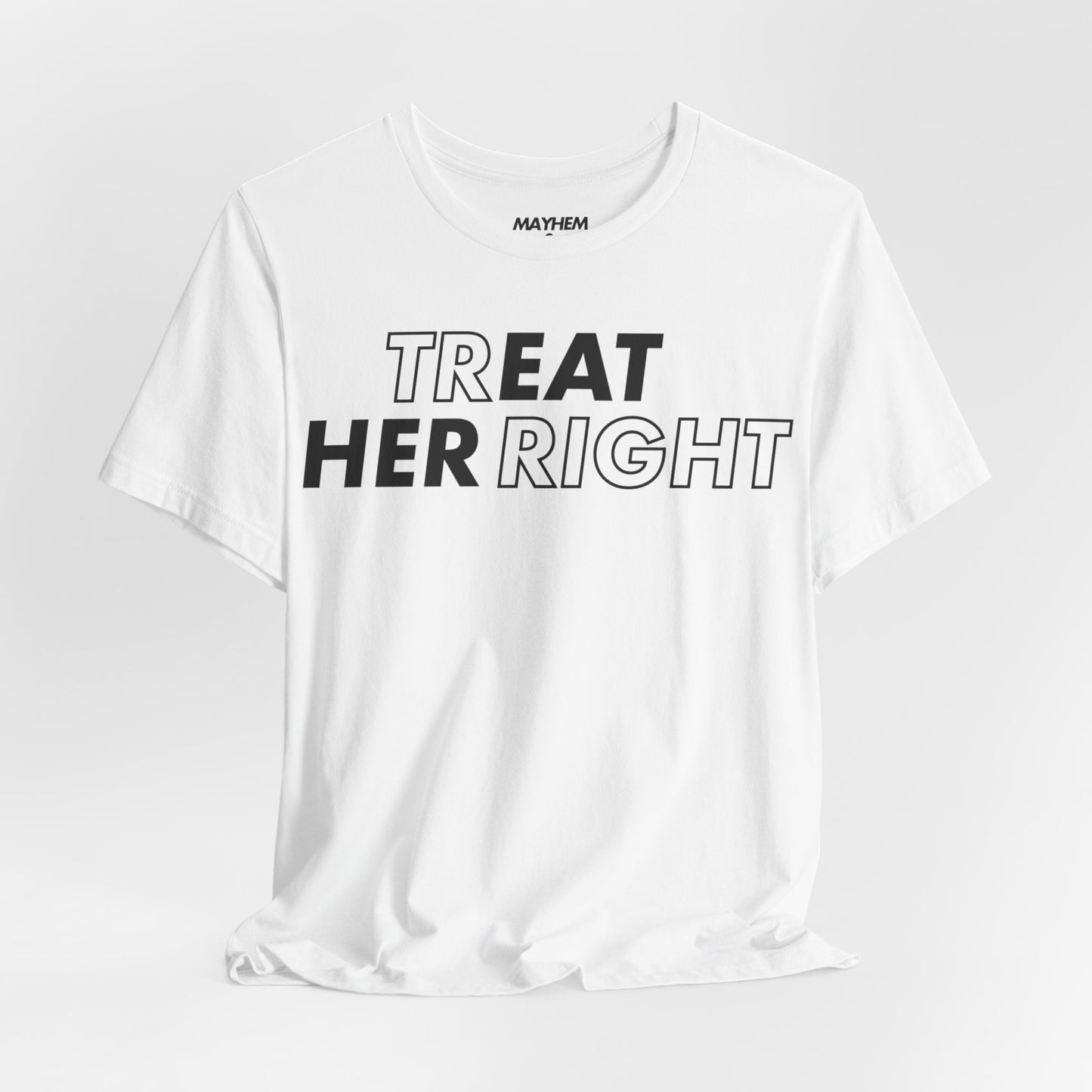 Treat Her Right Tee