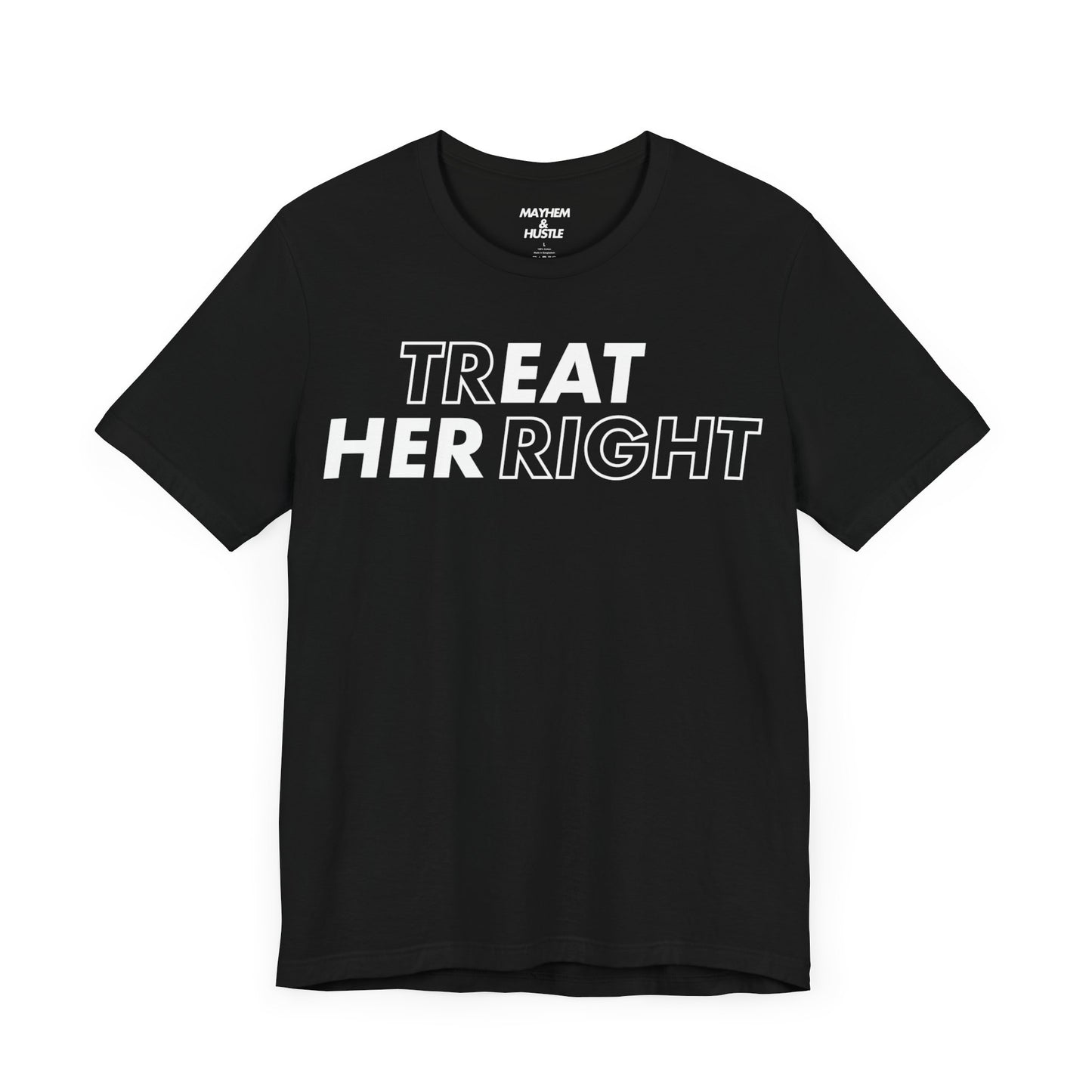 Treat Her Right Tee