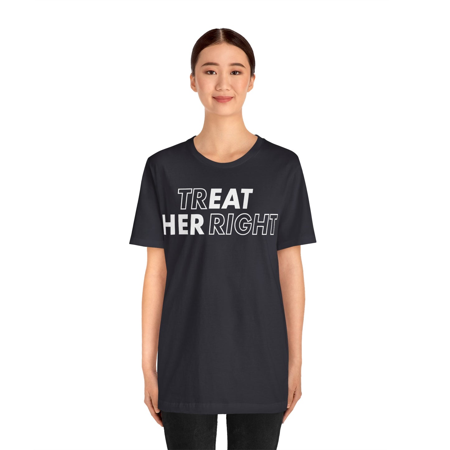 Treat Her Right Tee