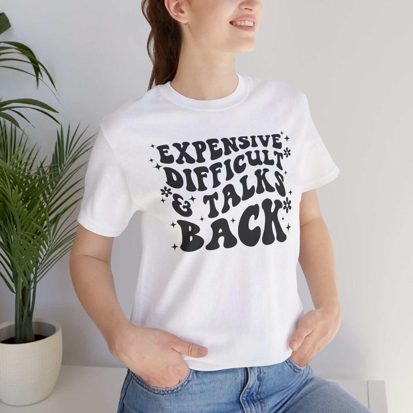 Expensive, Difficult & Talks Back
