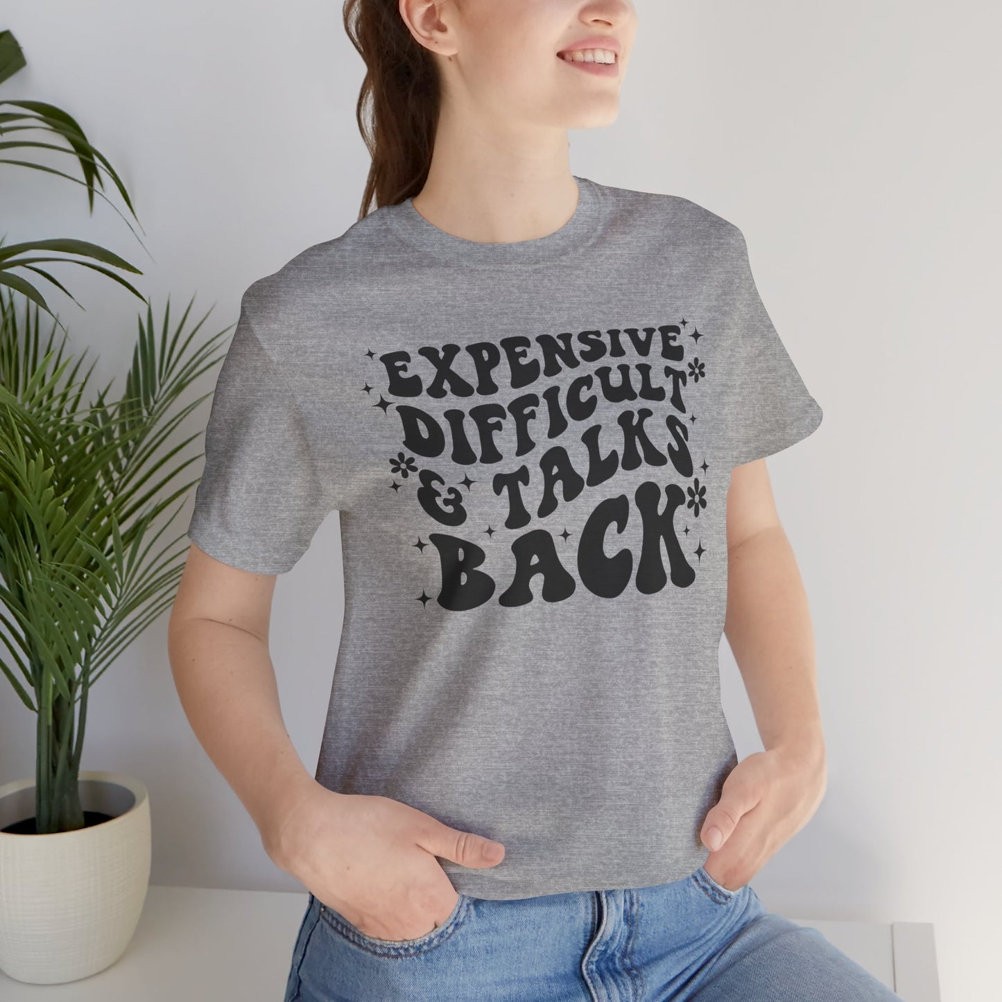 Expensive, Difficult & Talks Back