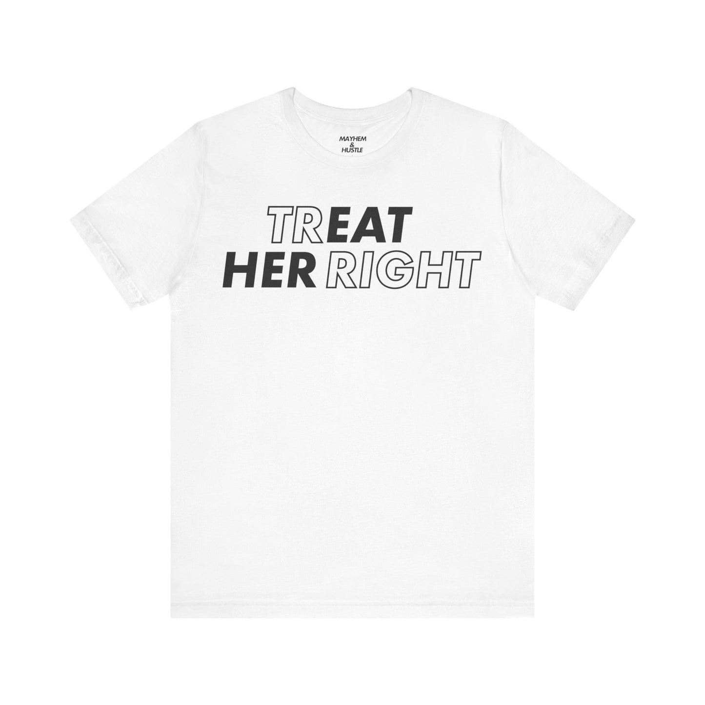 Treat Her Right Tee