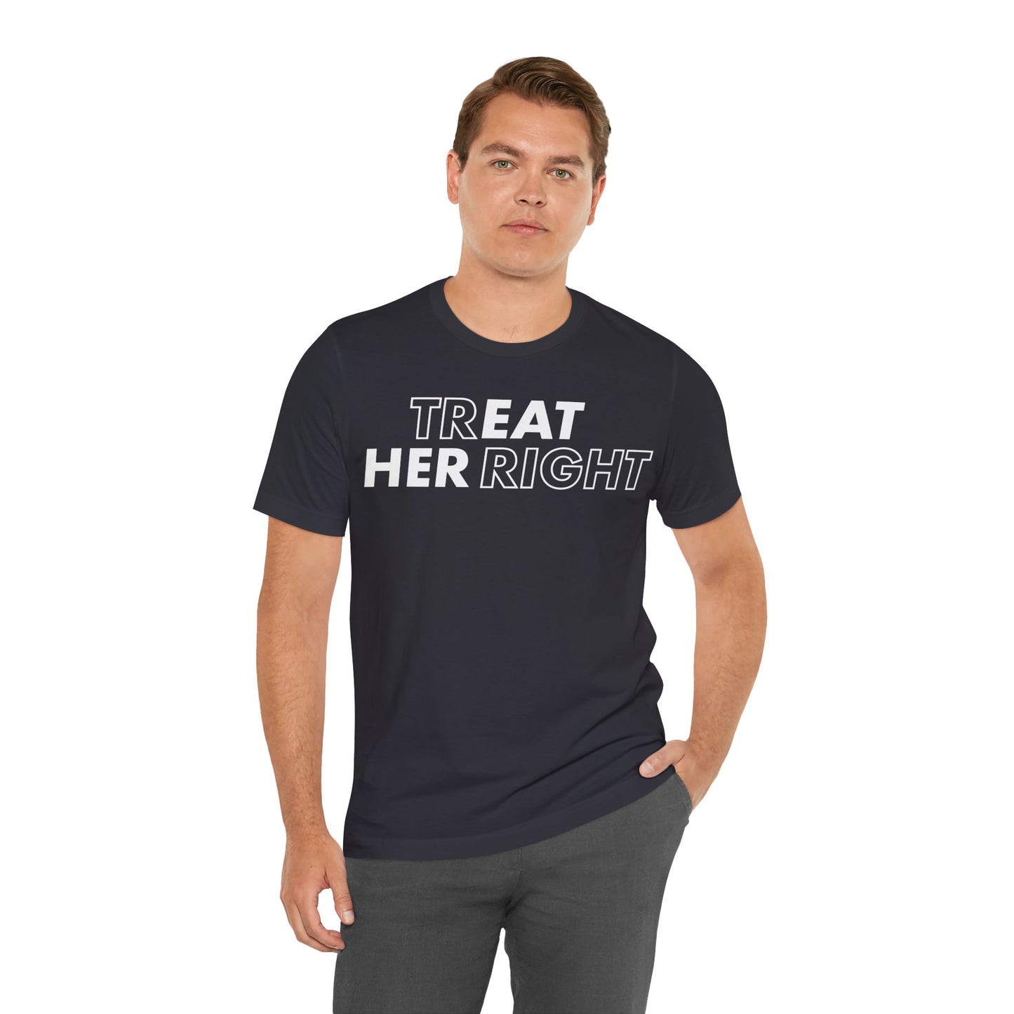 Treat Her Right Tee