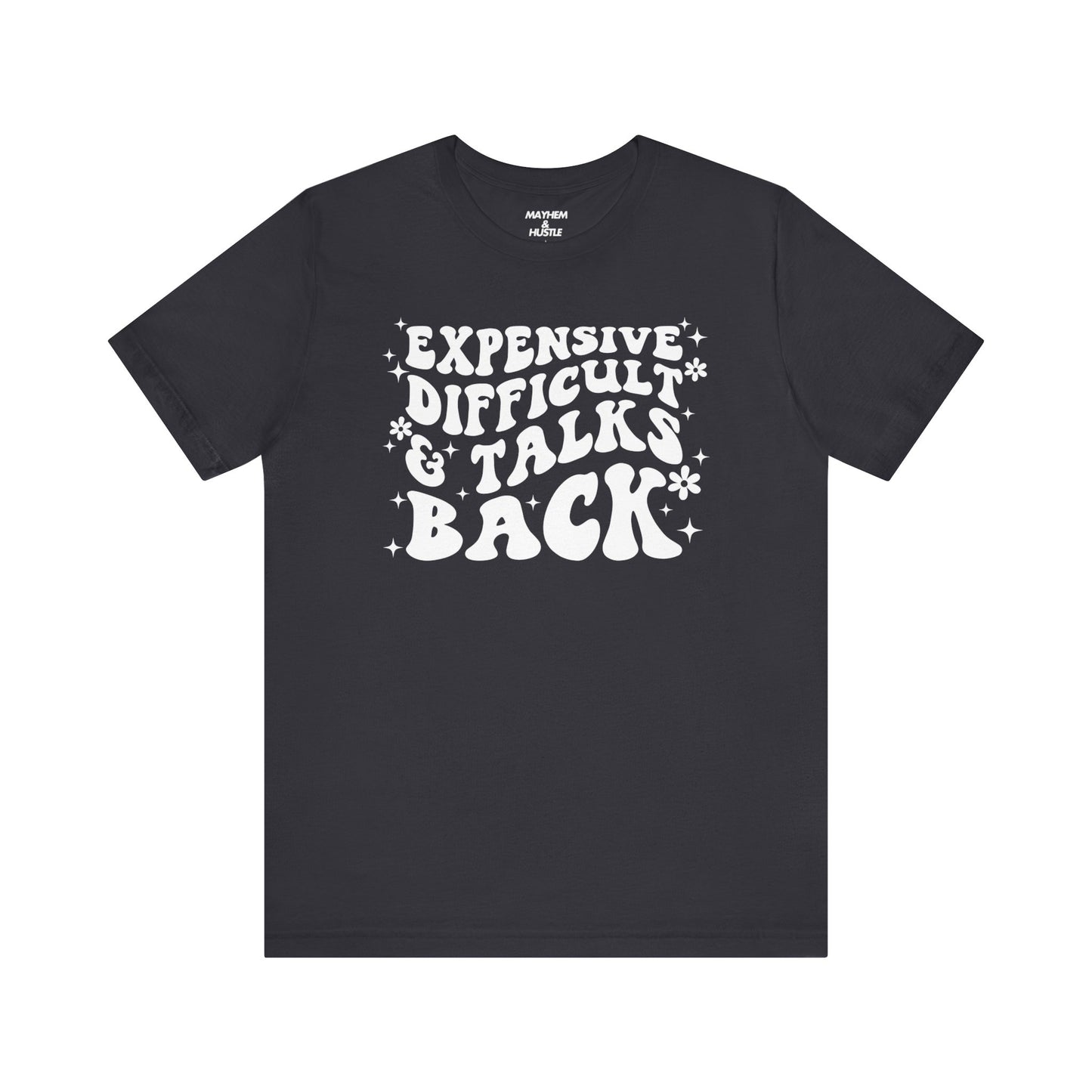 Expensive, Difficult & Talks Back
