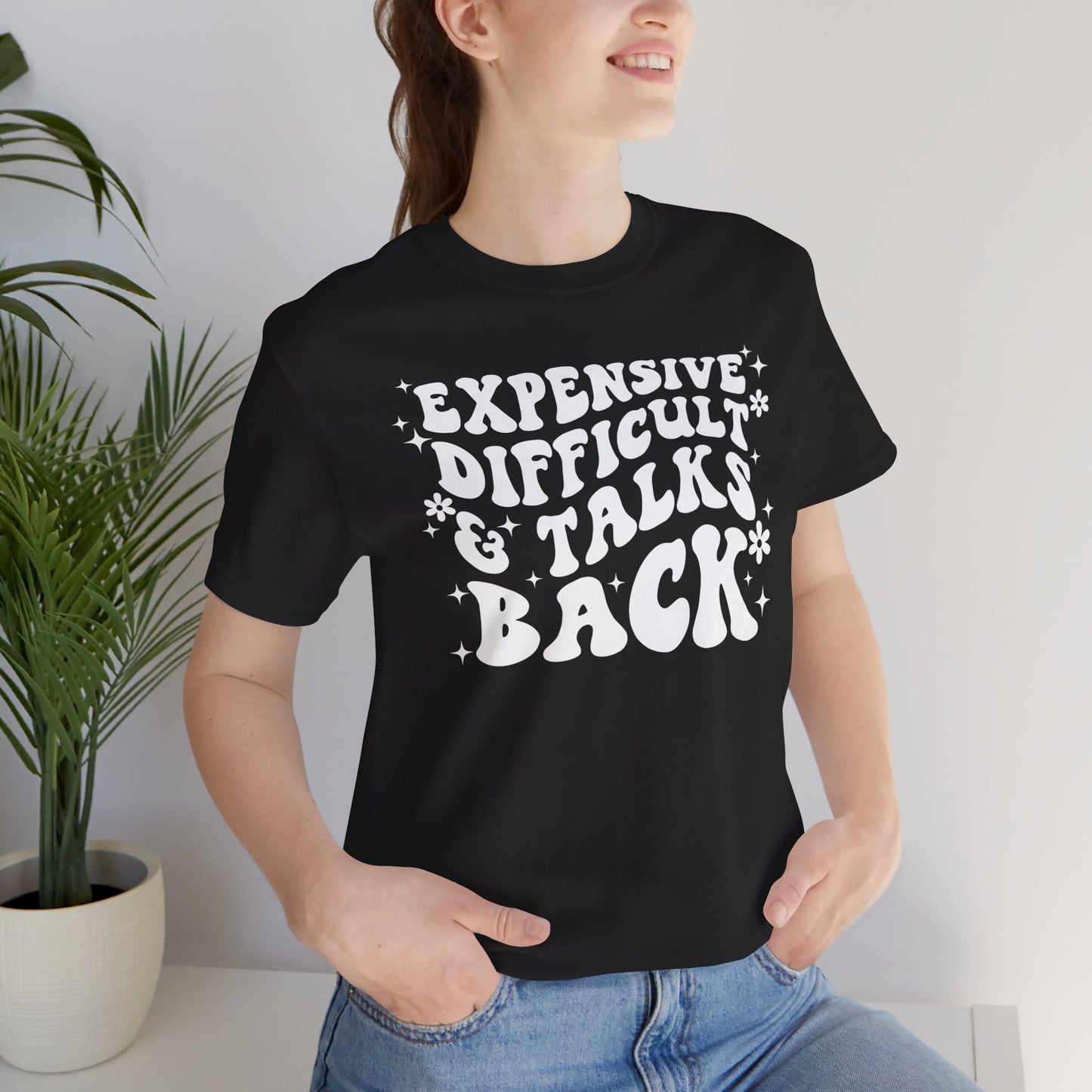 Expensive, Difficult & Talks Back