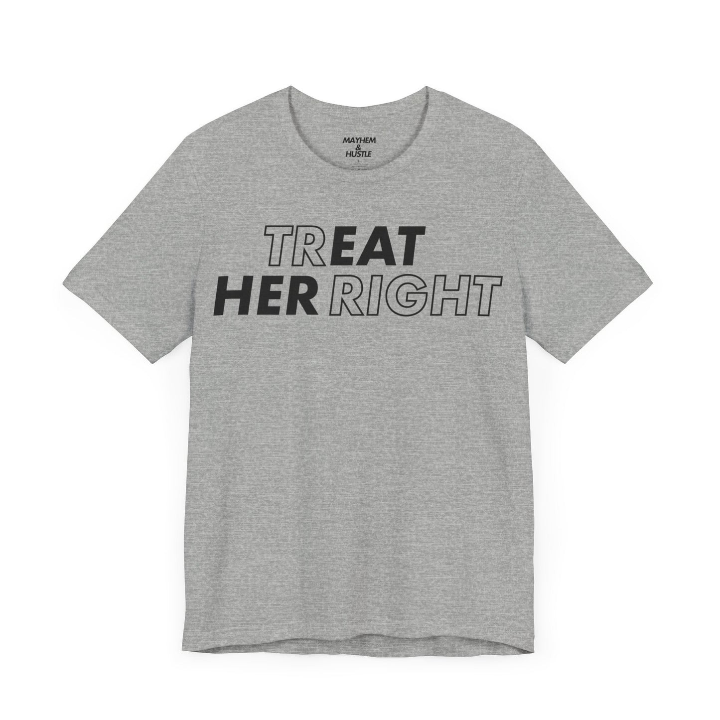 Treat Her Right Tee