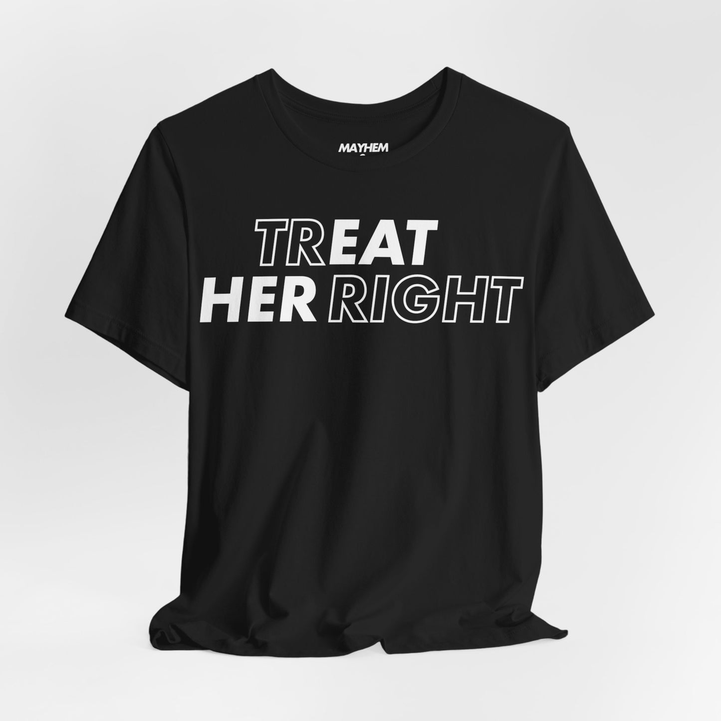 Treat Her Right Tee